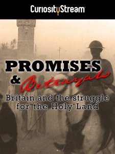 Promises & Betrayals: Britain and the Struggle for the Holy Land (2002)