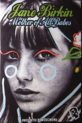 Jane Birkin… Mother of All Babes (2003)
