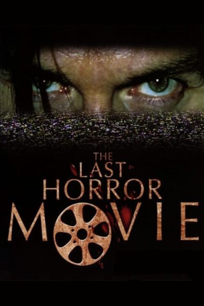 The Last Horror Movie (2003) The Last Horror Movie (2003)